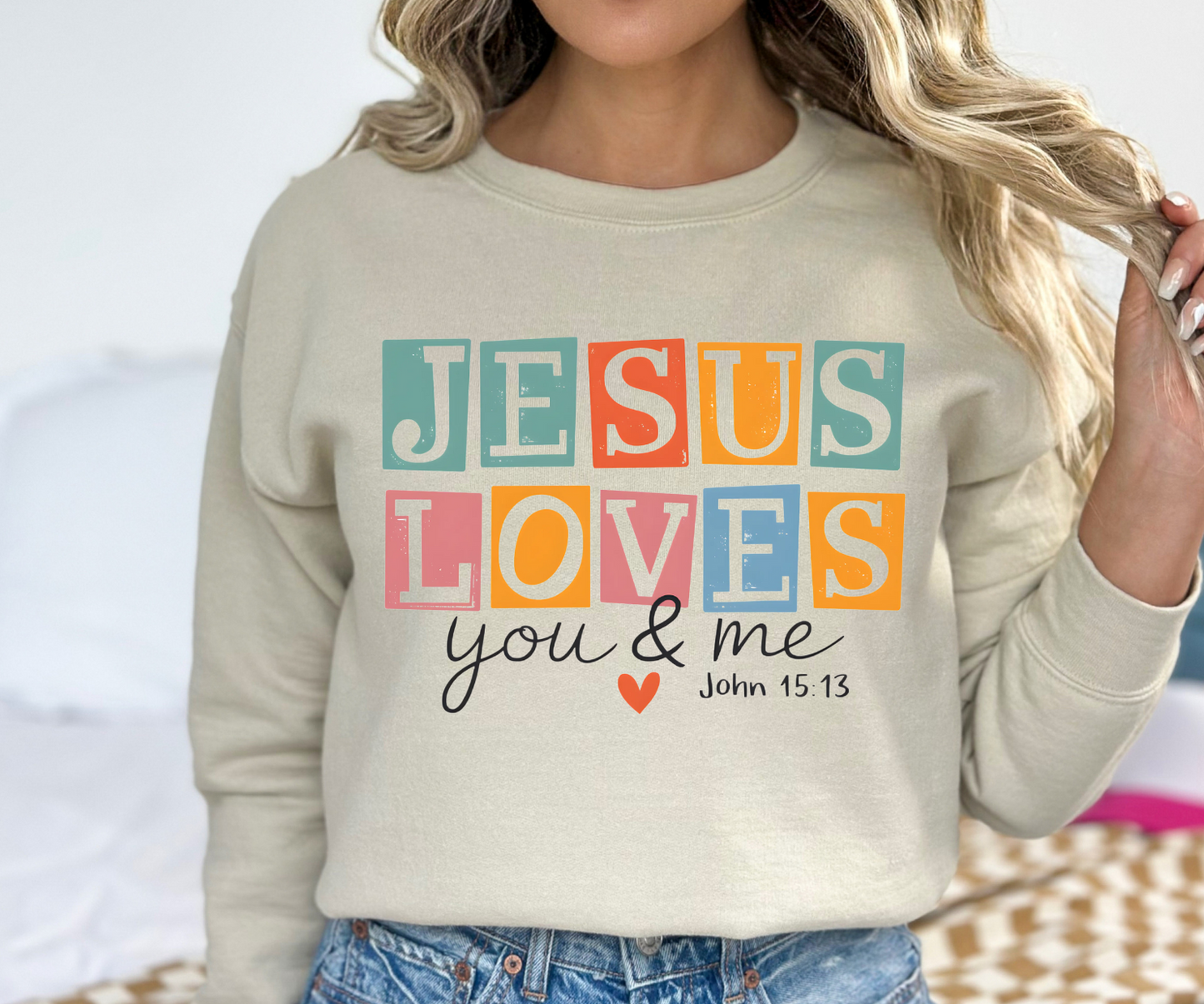 Jesus loves you and me sweatshirt | 50/50 Cotton Poly | UNISEX | Sweatshirt