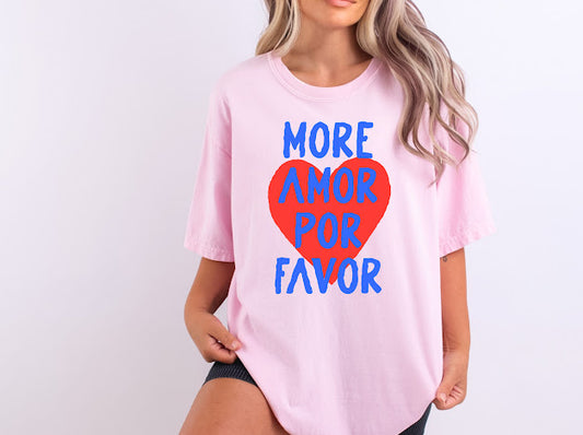 More Amor Por Favor❤️ | 50/50 Cotton Poly | UNISEX | T-shirt