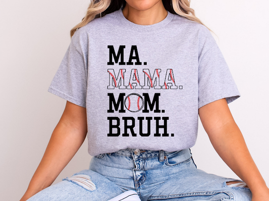 Ma, mama, mom, BRUH baseball Tshirt | 50/50 Cotton Poly | UNISEX | T-shirt