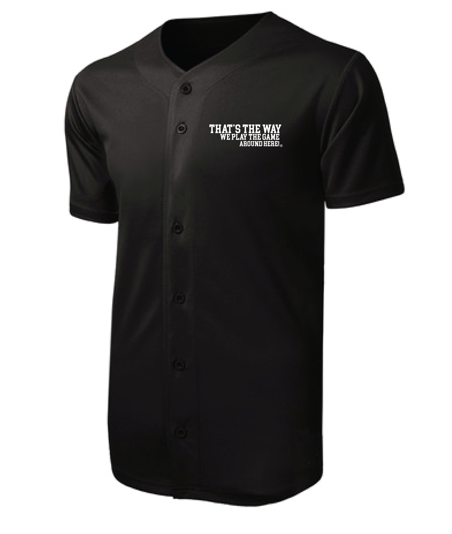 That's the way we play the game around here | Baseball Jersey