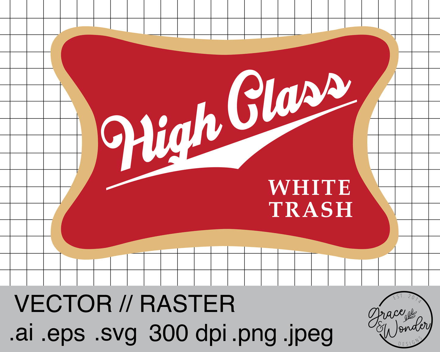 High Class Whiter Trash Miller Lite | Digital Download | .SVG .PNG .EPS | Sublimated & Vinyl Ready