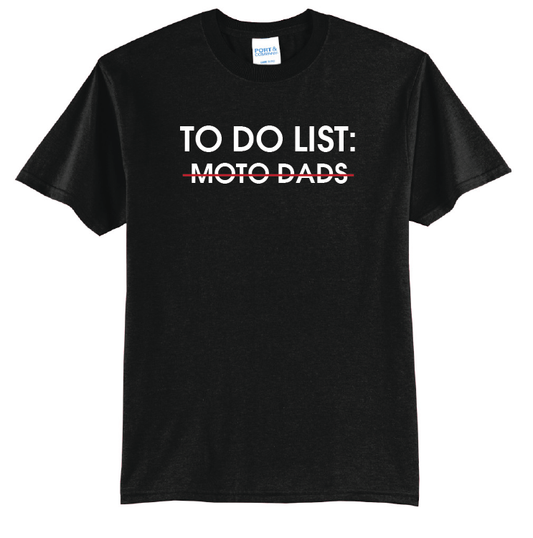 To-Do: Your Moto Dad | 50/50 Cotton Poly | UNISEX | T-shirt