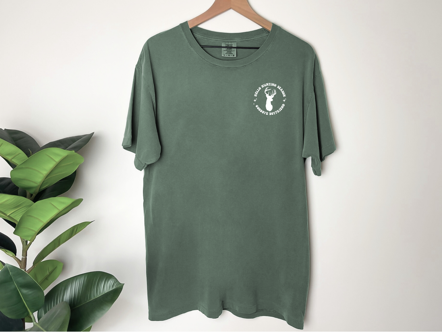 Hello Hunting Season Goodbye Boyfriend  | 100% Cotton | UNISEX | T-shirt | Comfort Color