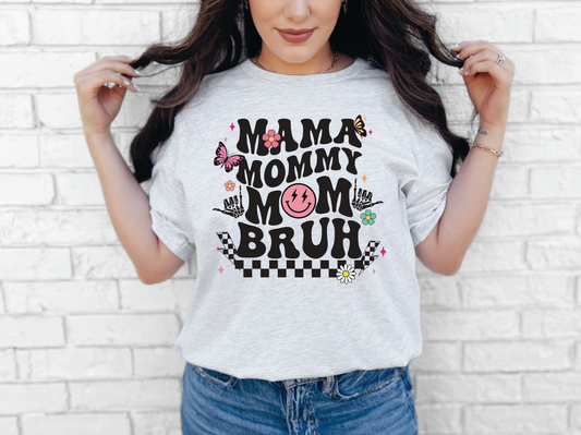 MAMA, MOMMY, MOM, BRUH | 50/50 Cotton Poly | UNISEX | T-shirt