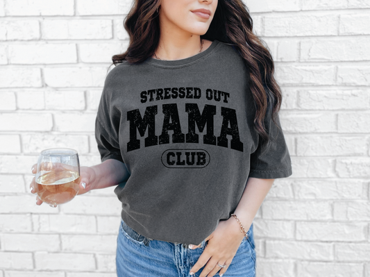 Stressed Out Mama Club | 50/50 Cotton Poly | UNISEX | T-shirt