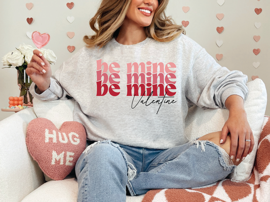 Be Mine Valentine | 50/50 Cotton Poly | UNISEX | Sweatshirt