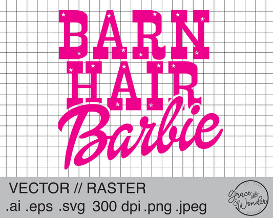 Barn Hair Barbie | Digital Download | .SVG .PNG .EPS | Sublimated & Vinyl Ready