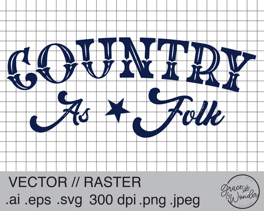 Country As Folk | Digital Download | .SVG .PNG .EPS | Sublimated & Vinyl Ready