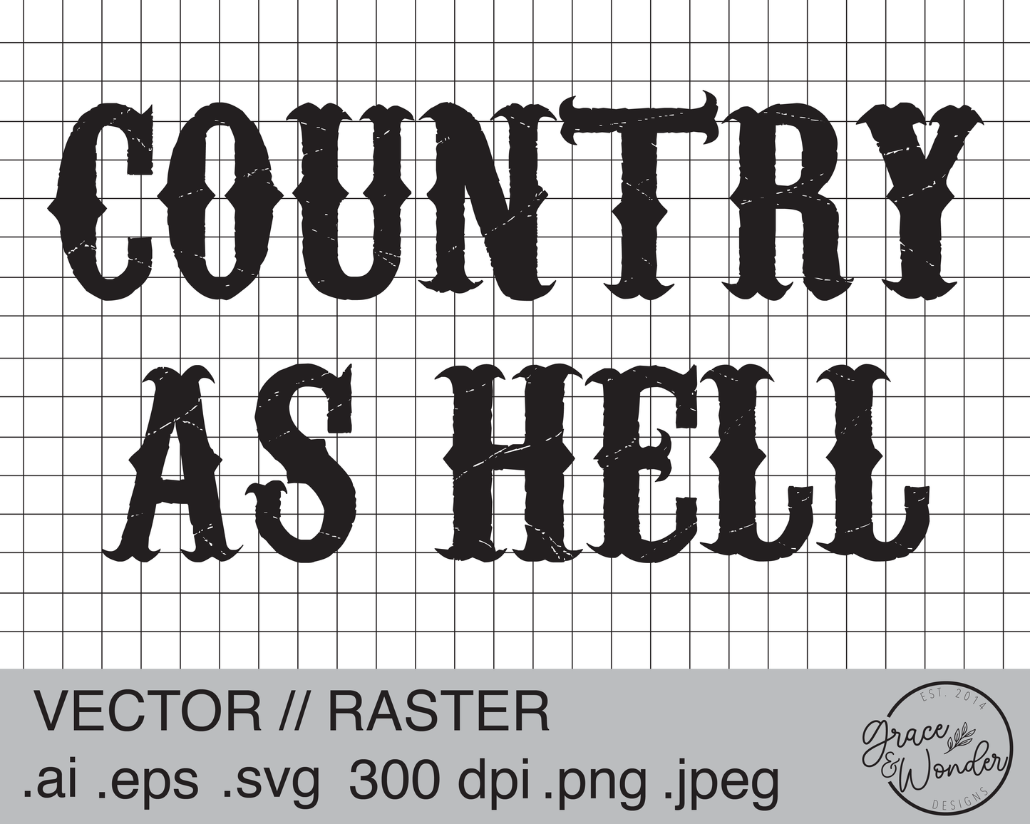 Country as Hell | Digital Download | .SVG .PNG .EPS | Sublimated & Vinyl Ready