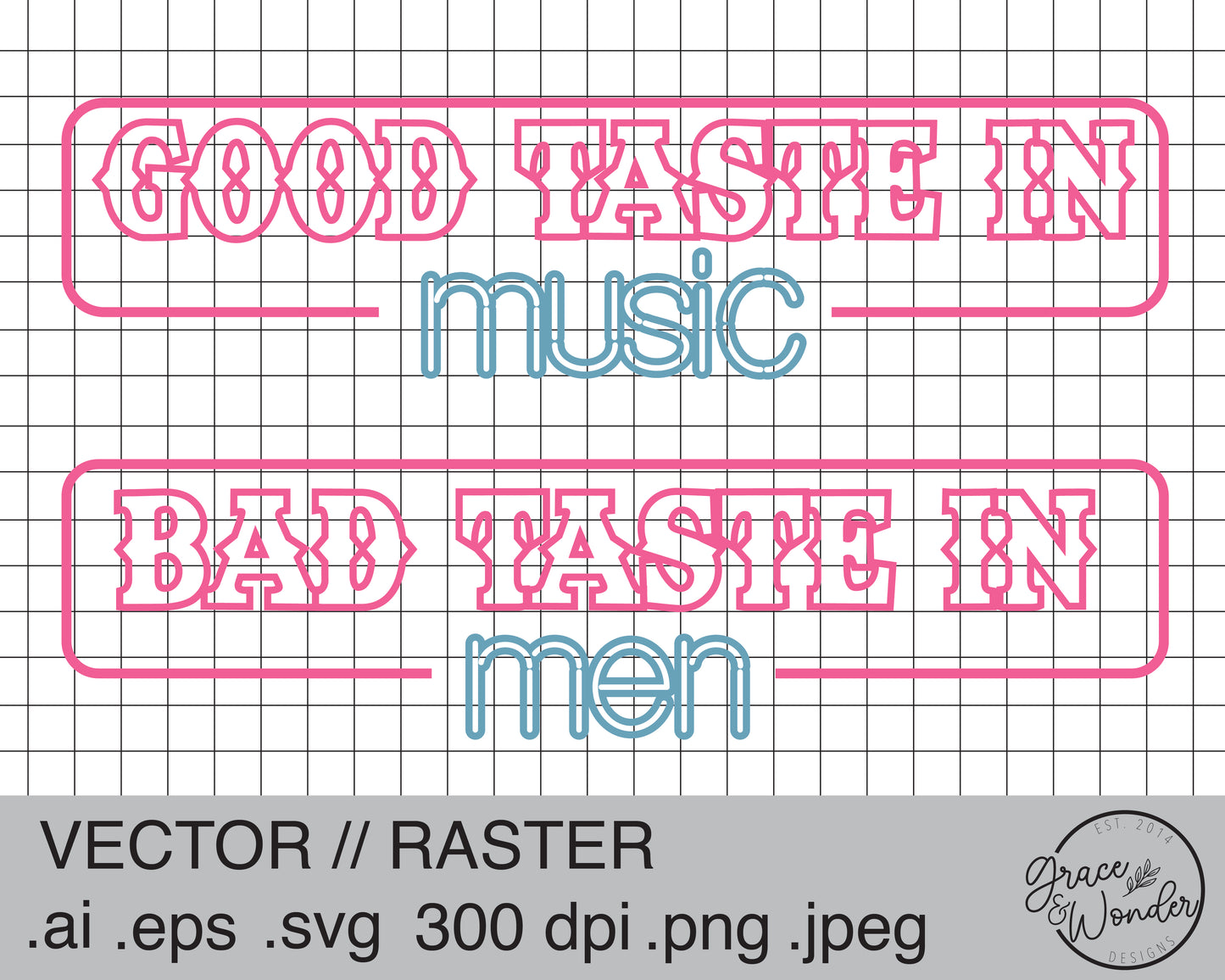 Good Taste in Music Bad Taste in Men | Digital Download | .SVG .PNG .EPS | Sublimated & Vinyl Ready