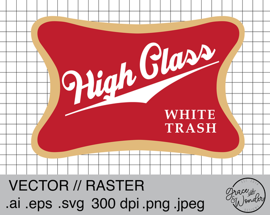 High Class Whiter Trash Miller Lite | Digital Download | .SVG .PNG .EPS | Sublimated & Vinyl Ready