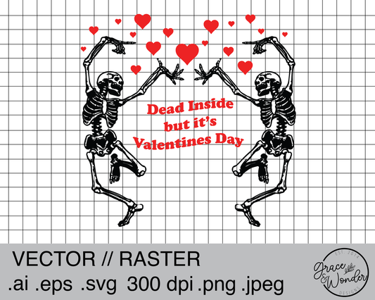 Dead Inside but its Valentine's Day | Digital Download | .SVG .PNG .EPS | Sublimated & Vinyl Ready