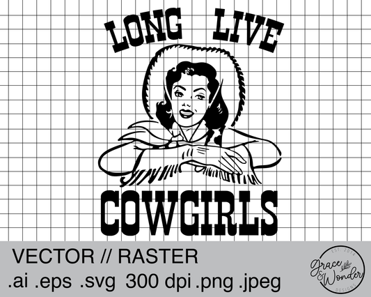 Long Live Cowgirls | Digital Download | .SVG .PNG .EPS | Sublimated & Vinyl Ready