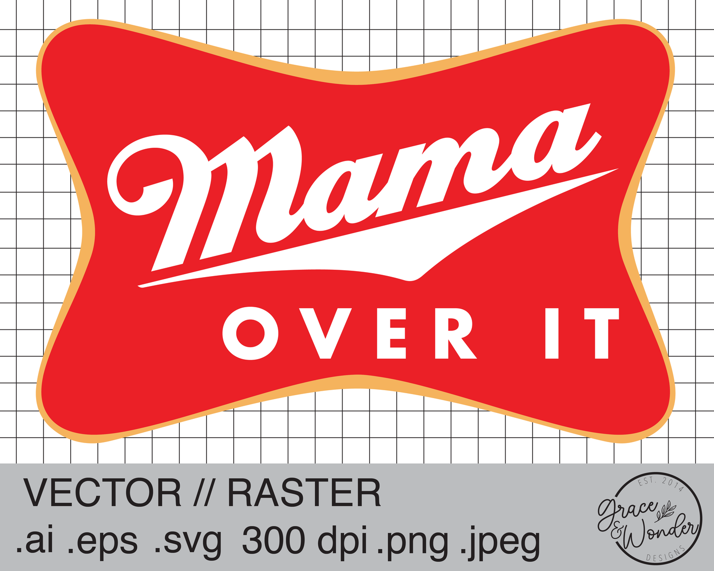 Mama Over it Miller | Digital Download | .SVG .PNG .EPS | Sublimated & Vinyl Ready