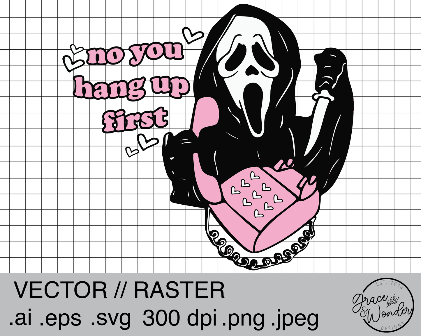 No You Hang Up first Scream | Digital Download | .SVG .PNG .EPS | Sublimated & Vinyl Ready