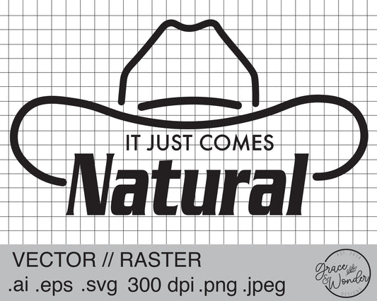 It Just Comes Natural | Digital Download | .SVG .PNG .EPS | Sublimated & Vinyl Ready