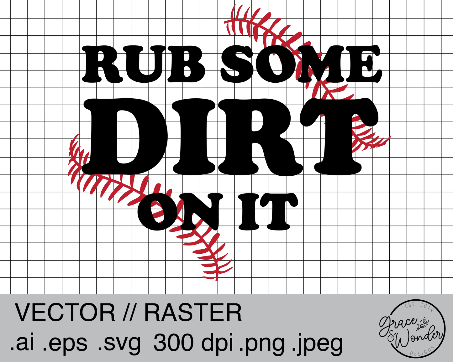 Rub Some Dirt On It | Digital Download | .SVG .PNG .EPS | Sublimated & Vinyl Ready