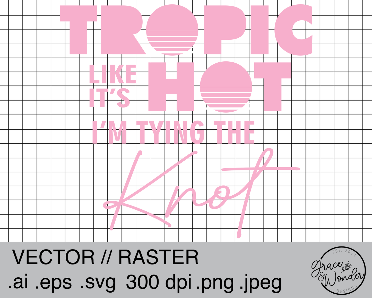 Tropic like it's Hot | Digital Download | .SVG .PNG .EPS | Sublimated & Vinyl Ready