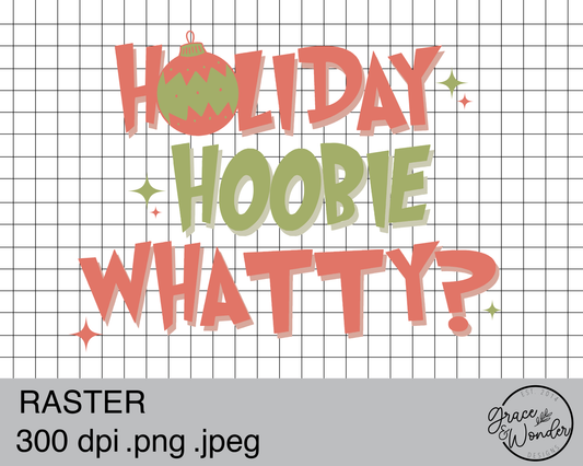 Holiday Hoobie Whatty | Digital Download | .PNG  | Sublimation Ready