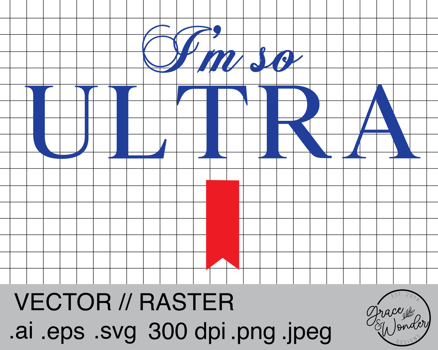 I'm so Ultra | Digital Download | .SVG .PNG .EPS | Sublimated & Vinyl Ready