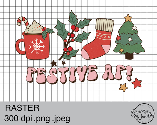 Festive AF | Digital Download | .PNG  | Sublimation Ready