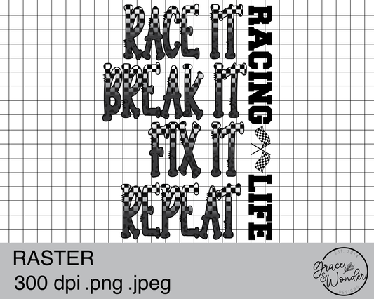 Race it. Break it. Fix it. Repeat. | Digital Download | .PNG  | Sublimated