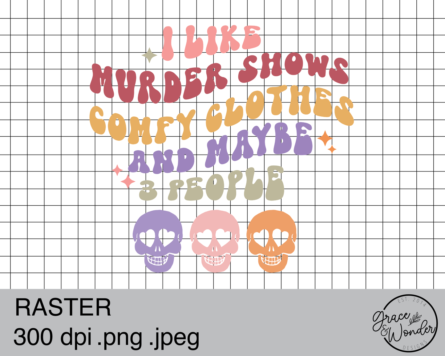 I like Murder Shows, Comfy clothes and 3 People | Digital Download | .PNG  | Sublimation Ready